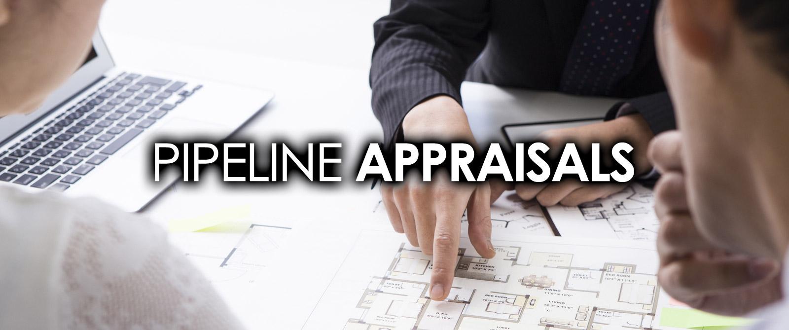 pipeline appraisals